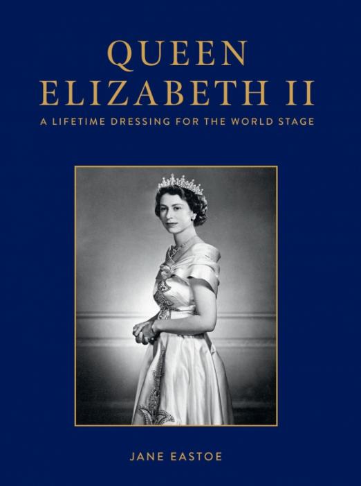 Queen Elizabeth II: Celebrating the Legacy and Royal Wardrobe of Her Majesty the Queen