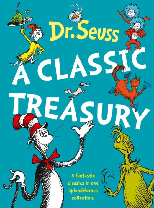 Dr. Seuss. A Classic Treasury