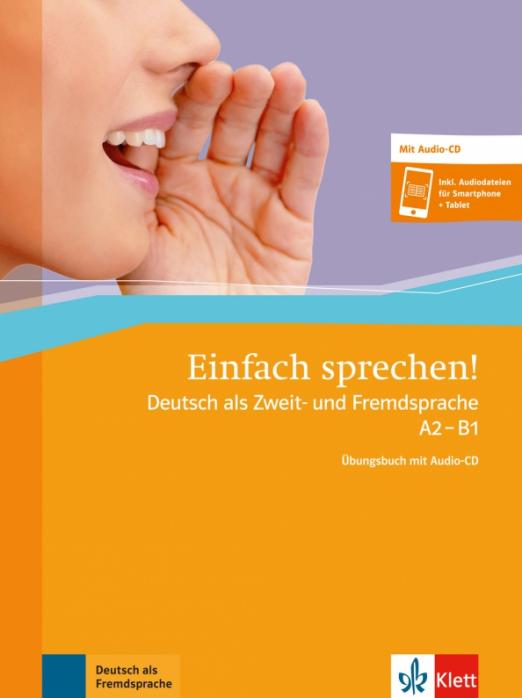 Einfach sprechen! A2-B1. Deutsch als Zweit- und Fremdsprache. Übungsbuch + Audio-CD + Online-Angebot