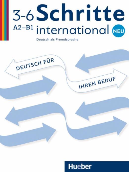 Schritte international Neu 3–6. Deutsch für Ihren Beruf. Kopiervorlagen. Deutsch als Fremdsprache / Фотокопируемые материалы