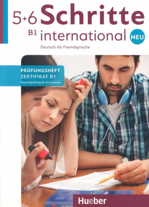 Schritte international Neu 5+6. Prüfungsheft Zertifikat B1 mit Audios online / Экзаменационная тетрадь + аудио онлайн