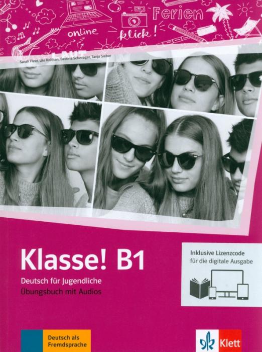 Klasse! B1 Übungsbuch mit Audios inklusive Lizenzcode für das Übungsbuch / Рабочая тетрадь + аудио + онлайн-код к рабочей тетради