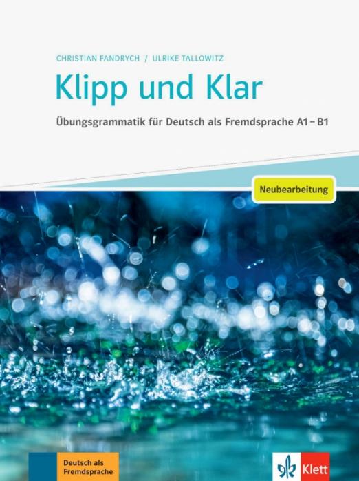 Klipp und Klar - Neubearbeitung Übungsgrammatik für Deutsch als Fremdsprache A1-B1