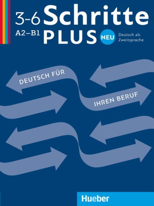 Schritte plus Neu 3–6 Deutsch für Ihren Beruf. Kopiervorlagen. Deutsch als Zweitsprache / Фотокопируемые материалы