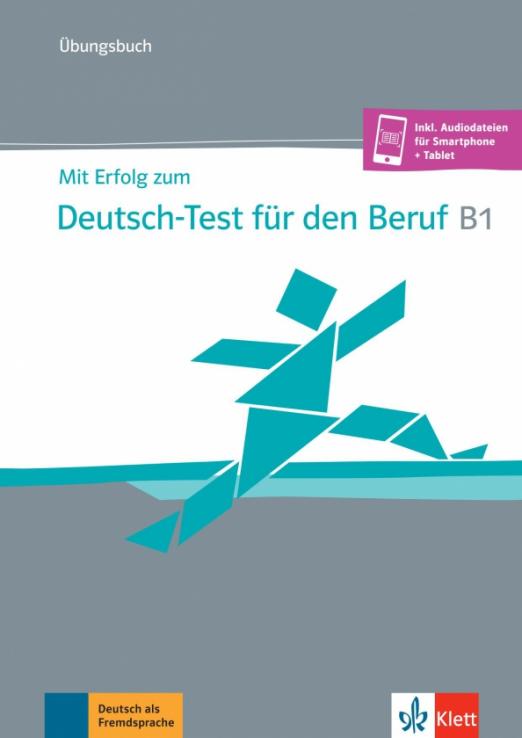 Mit Erfolg zum Deutsch-Test für den Beruf B1. Übungsbuch + online / Рабочая тетрадь + онлайн-материалы