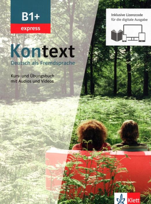 Kontext B1+ express Kurs- und Übungsbuch mit Audios-Videos / Учебник + рабочая тетрадь + аудио/видео
