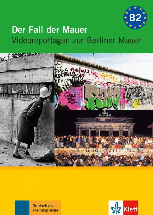 Der Fall der Mauer. Videoreportagen zur Berliner Mauer. DVD mit Arbeitsblättern / DVD-диск с рабочими листами