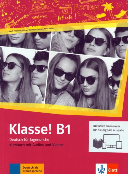 Klasse! B1 Kursbuch mit Audios-Videos inklusive Lizenzcode für das Kursbuch / Учебник +аудио + видео + онлайн-код