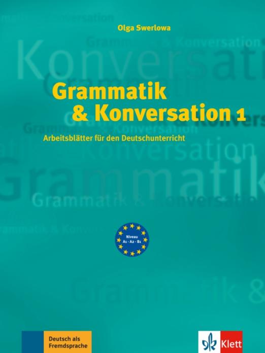 Grammatik & Konversation 1. Arbeitsblätter für den Deutschunterricht