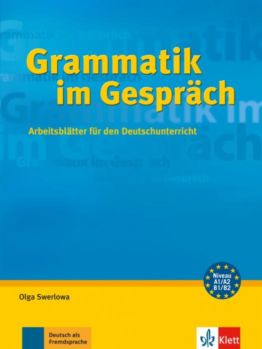 Grammatik im Gespräch. Arbeitsblätter für den Deutschunterricht / Рабочие листы