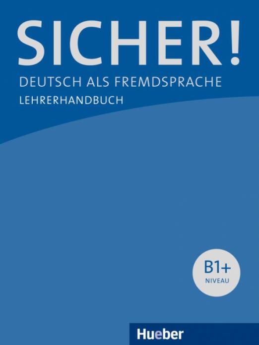 Sicher! B1+. Lehrerhandbuch / Книга для учителя