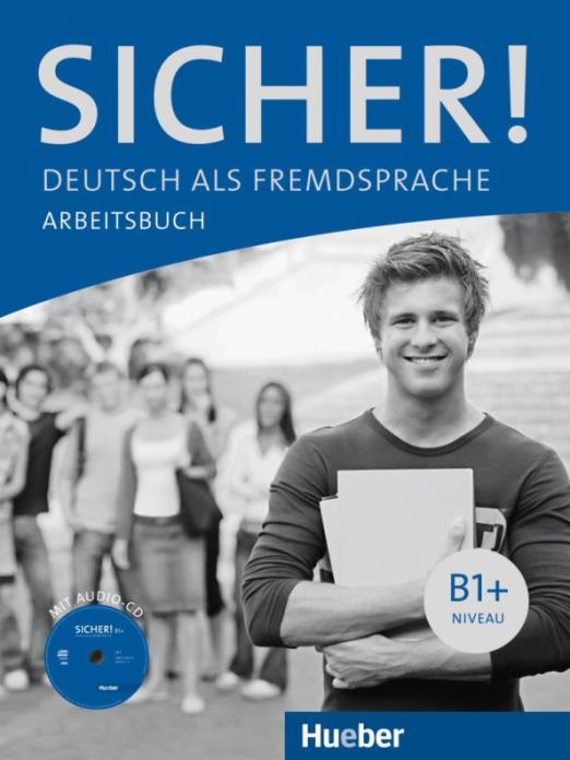 Sicher! B1+. Arbeitsbuch mit Audio-CD / Рабочая тетрадь + аудио-CD