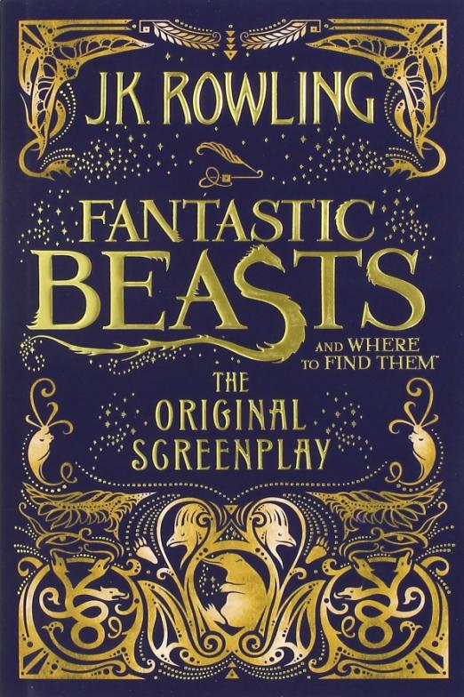 Fantastic Beasts and Where to Find Them. The Original Screenplay