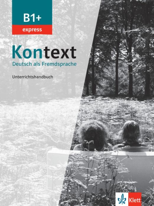 Kontext B1+ express. Unterrichtshandbuch / Книга для учителя