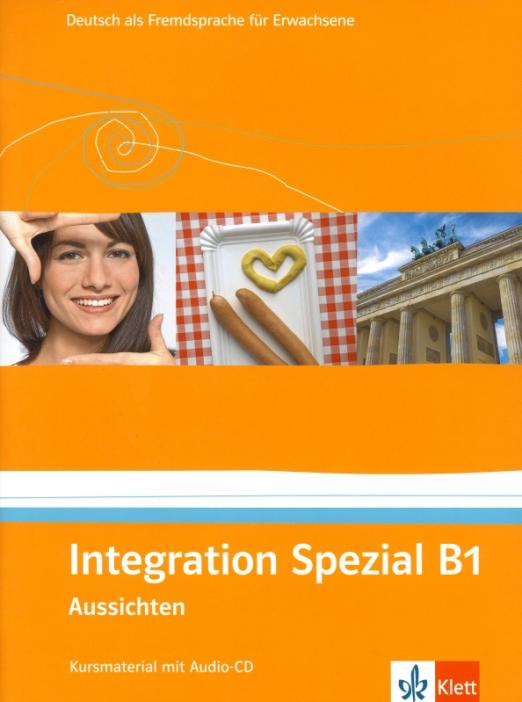 Aussichten. B1. Integration Spezial. Kursmaterial mit Audio-CD / Материалы специализированного интеграционного курса + CD