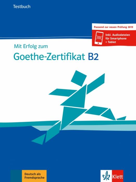 Mit Erfolg zum Goethe-Zertifikat B2. Testbuch + online / Тесты + онлайн-код