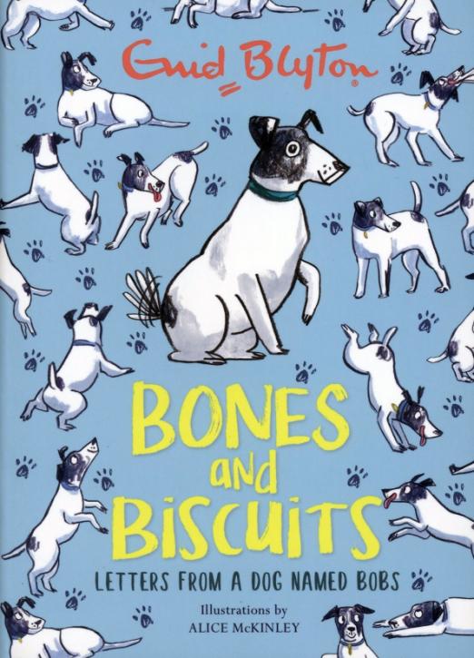 Bones and Biscuits. Letters from a Dog Named Bobs