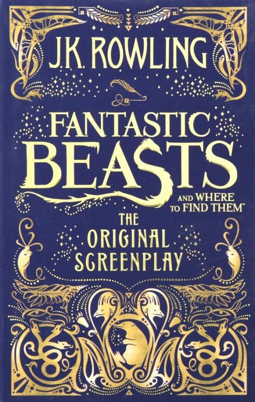 Fantastic Beasts and Where to Find Them. The Original Screenplay / Фантастические твари и где они обитают