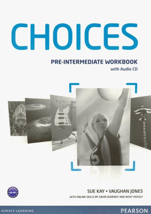 Choices Pre-intermediate Workbook (+CD) / Рабочая тетрадь + CD