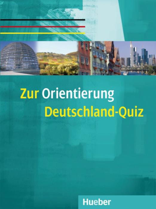 Zur Orientierung. Deutschland-Quiz. Kopiervorlagen. Deutsch als Fremdsprache