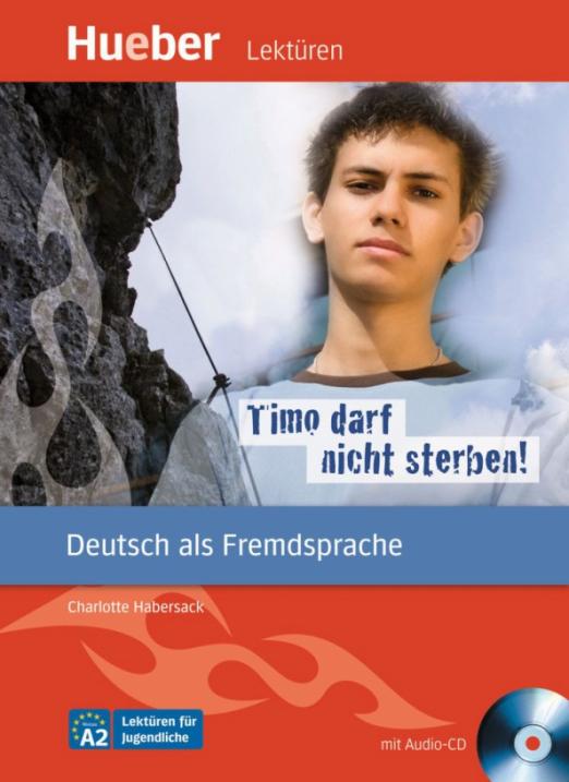 Timo darf nicht sterben! Leseheft mit Audio-CD. Deutsch als Fremdsprache
