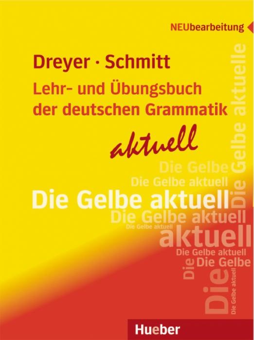 Lehr- und Übungsbuch der deutschen Grammatik – Die Gelbe aktuell. Neubearbeitung / Грамматика + упражнения