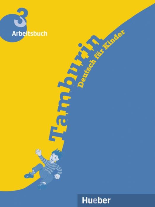 Tamburin 3. Arbeitsbuch. Deutsch für Kinder. Deutsch als Fremdsprache / Рабочая тетрадь