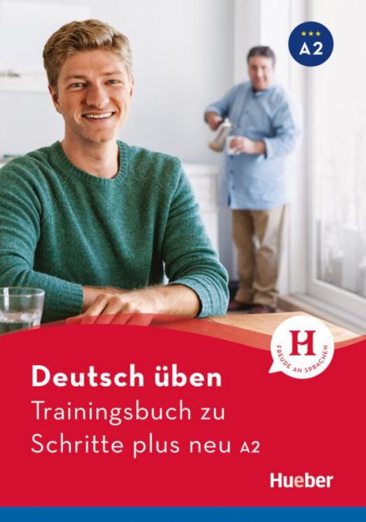 Deutsch üben. Trainingsbuch zu Schritte plus neu A2 / Сборник упражнений