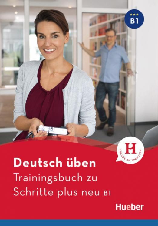 Deutsch üben. Trainingsbuch zu Schritte plus neu B1 / Сборник упражнений