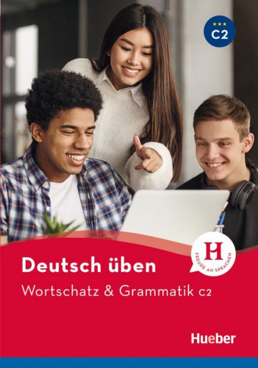 Deutsch üben. Wortschatz & Grammatik С2