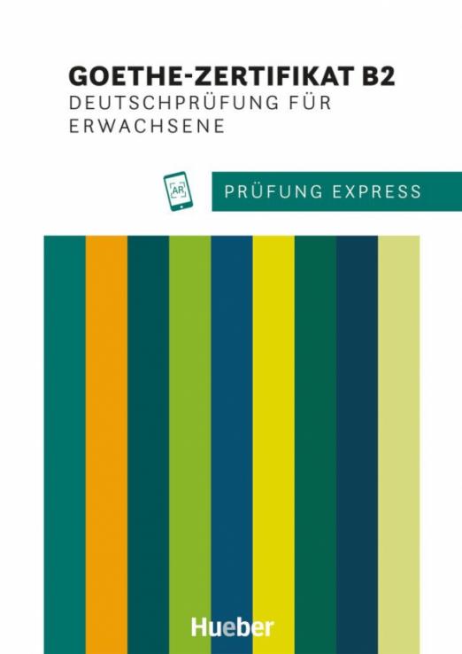 Prüfung Express – Goethe-Zertifikat B2, Deutschprüfung für Erwachsene. Übungsbuch mit Audios online / Учебник + аудио-онлайн