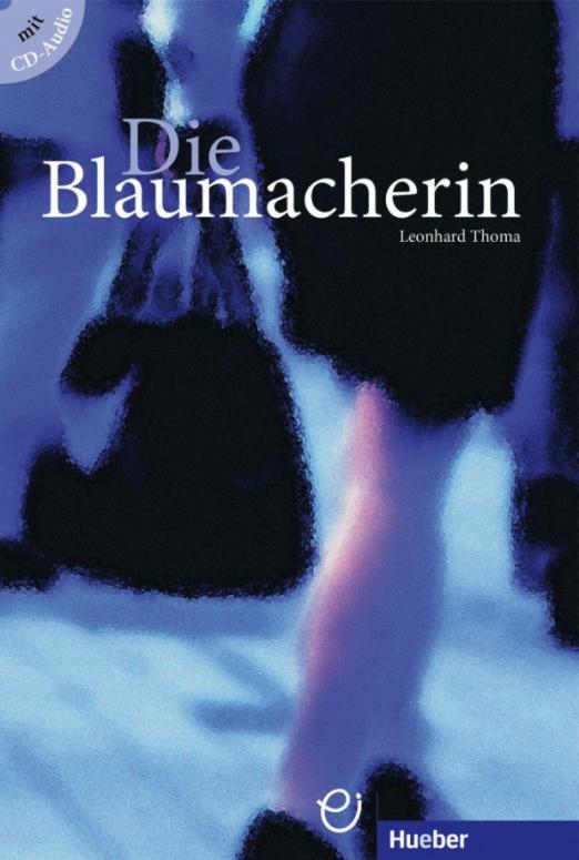 Die Blaumacherin. Buch mit Audio-CD. Deutsch als Fremdsprache