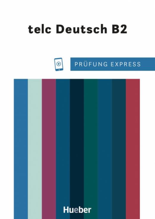 Prüfung Express – telc Deutsch B2. Übungsbuch mit Audios online. Deutsch als Fremdsprache / Учебник + аудио-онлайн
