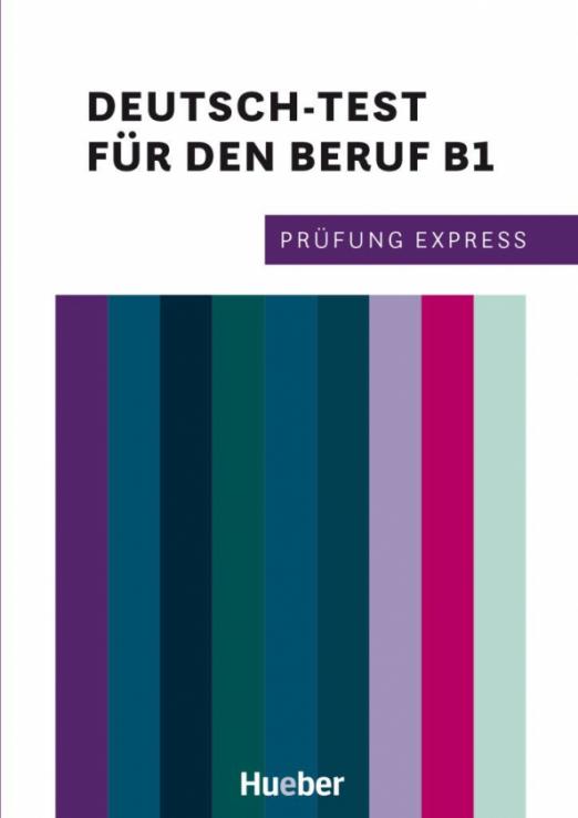 Prüfung Express. Deutsch-Test für den Beruf B1. Übungsbuch mit Audios online / Учебник + аудио-онлайн