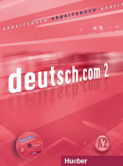 Deutsch.com 2 Arbeitsbuch mit Audio-CD zum Arbeitsbuch / Рабочая тетрадь + аудио CD