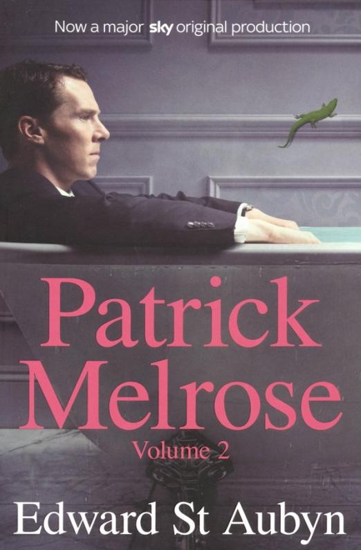 Patrick Melrose. Volume 2. Mother's Milk & At Last