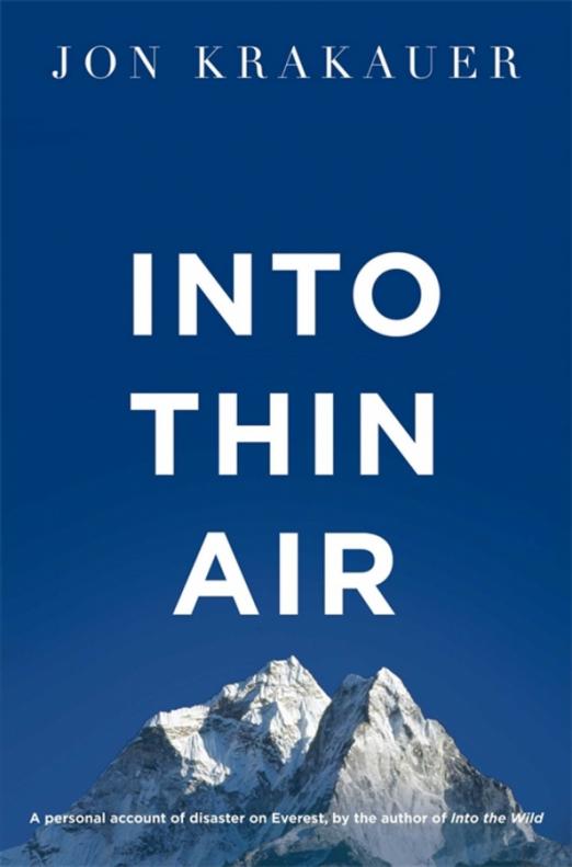 Into Thin Air. A Personal Account of the Everest Disaster