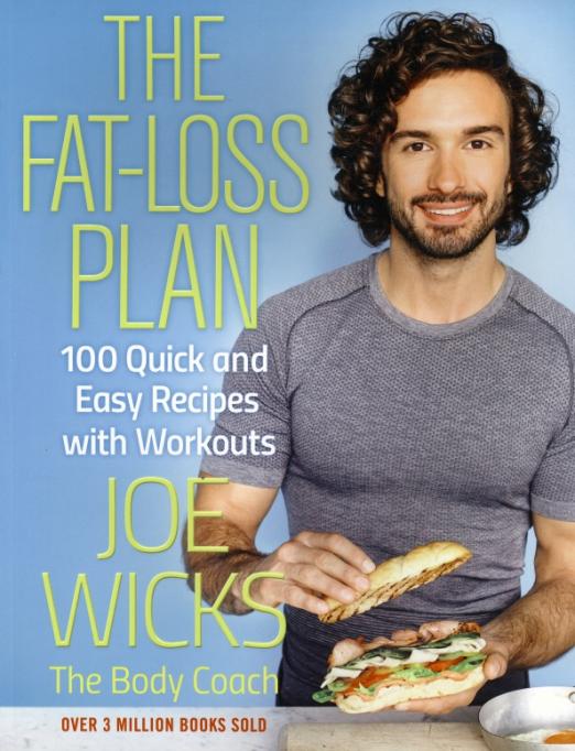 The Fat-Loss Plan. 100 Quick and Easy Recipes with Workouts