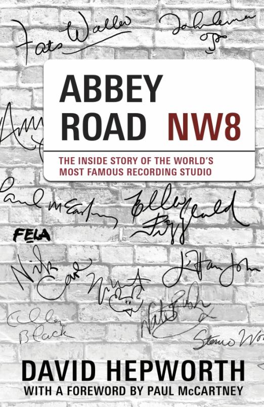 Abbey Road. The Inside Story of the World’s Most Famous Recording Studio