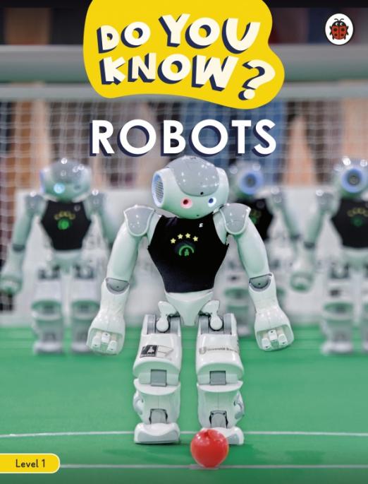 Do You Know? Robots. Level 1