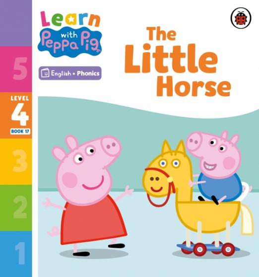 The Little Horse. Level 4 Book 17