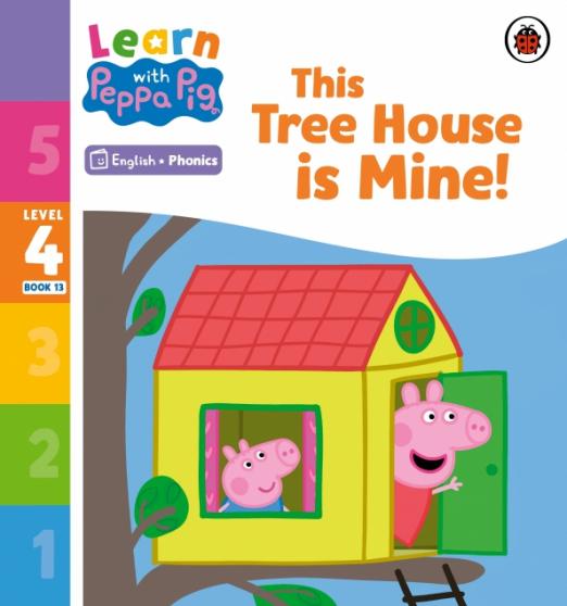 This Tree House is Mine! Level 4 Book 13