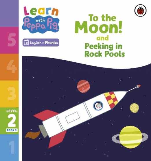 To the Moon! and Peeking in Rock Pools. Level 2 Book 5