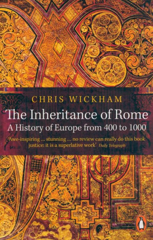 The Inheritance of Rome. A History of Europe from 400 to 1000