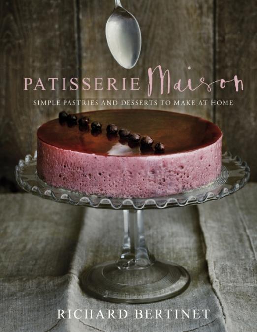 Patisserie Maison. The step-by-step guide to simple sweet pastries for the home baker