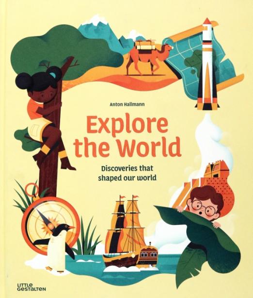 Explore the World. Discoveries That Shaped Our World