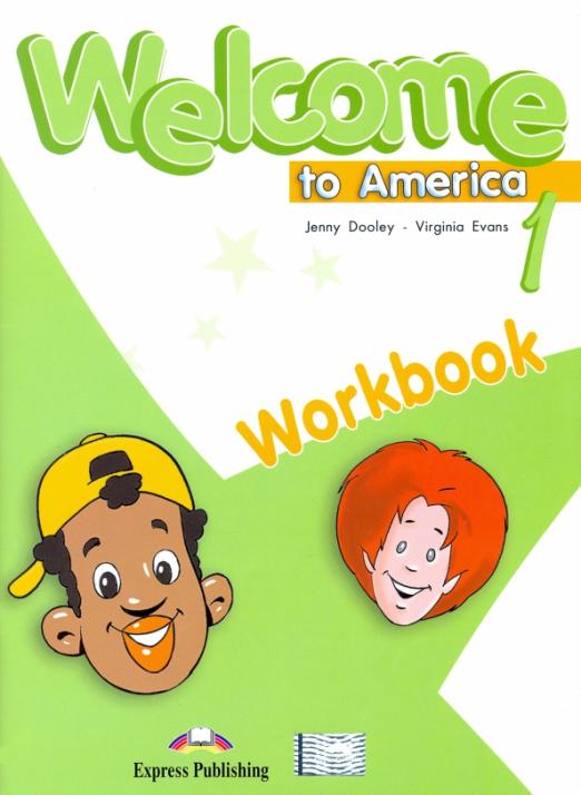 Welcome To America 1 Workbook / Рабочая тетрадь
