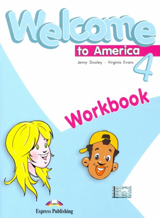 Welcome To America 4 Workbook / Рабочая тетрадь