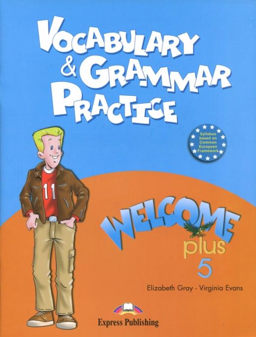 Welcome Plus 5 Vocabulary and Grammar Practice / Упражнения по грамматике и лексике