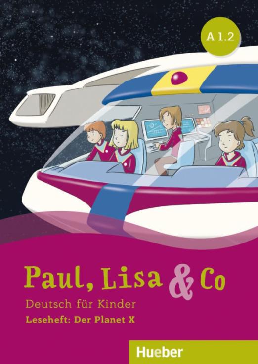 Paul, Lisa & Co A1.2 Leseheft Der Planet X / Книга для чтения